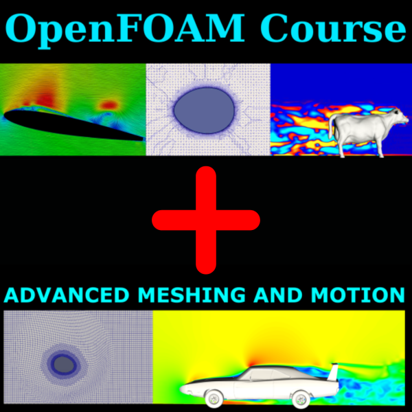 *SPECIAL* OPENFOAM COURSE and ADVANCED MESHING AND MOTION COURSE